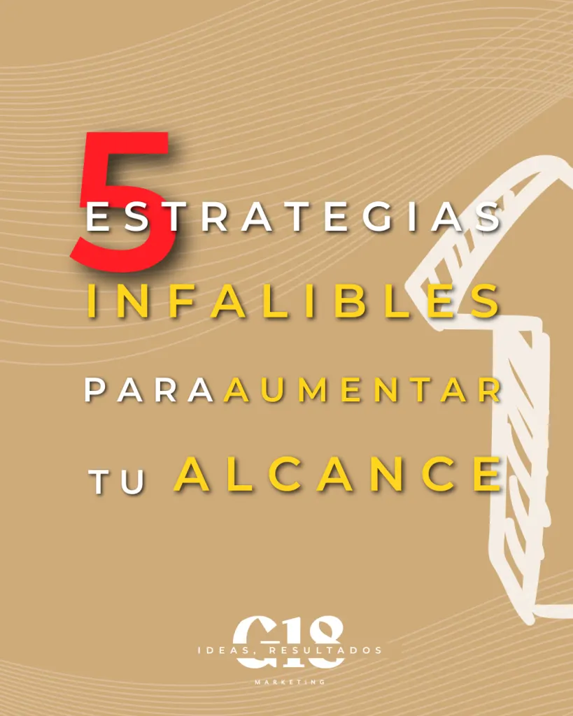 5 estrategias para aumentar tu alcance