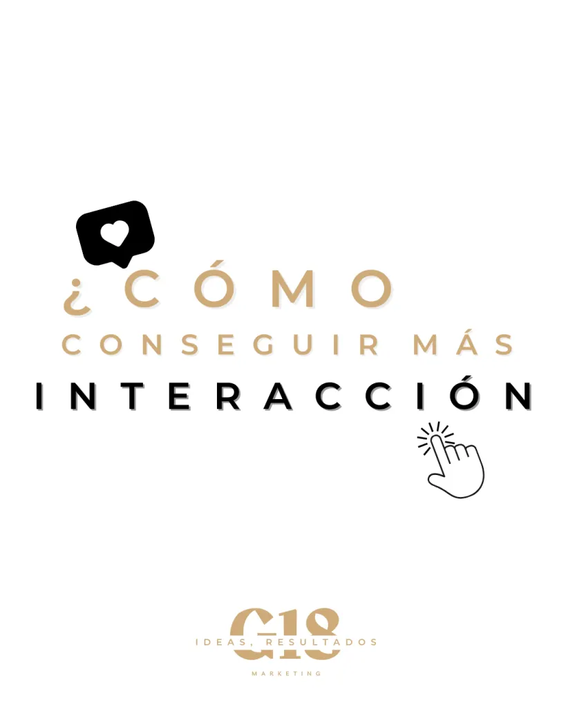 ¿Cómo conseguir más interacción? ¿Y por qué?