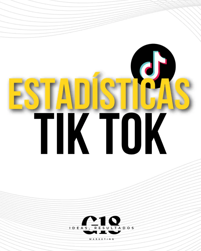 estadísticas tik tok G18
