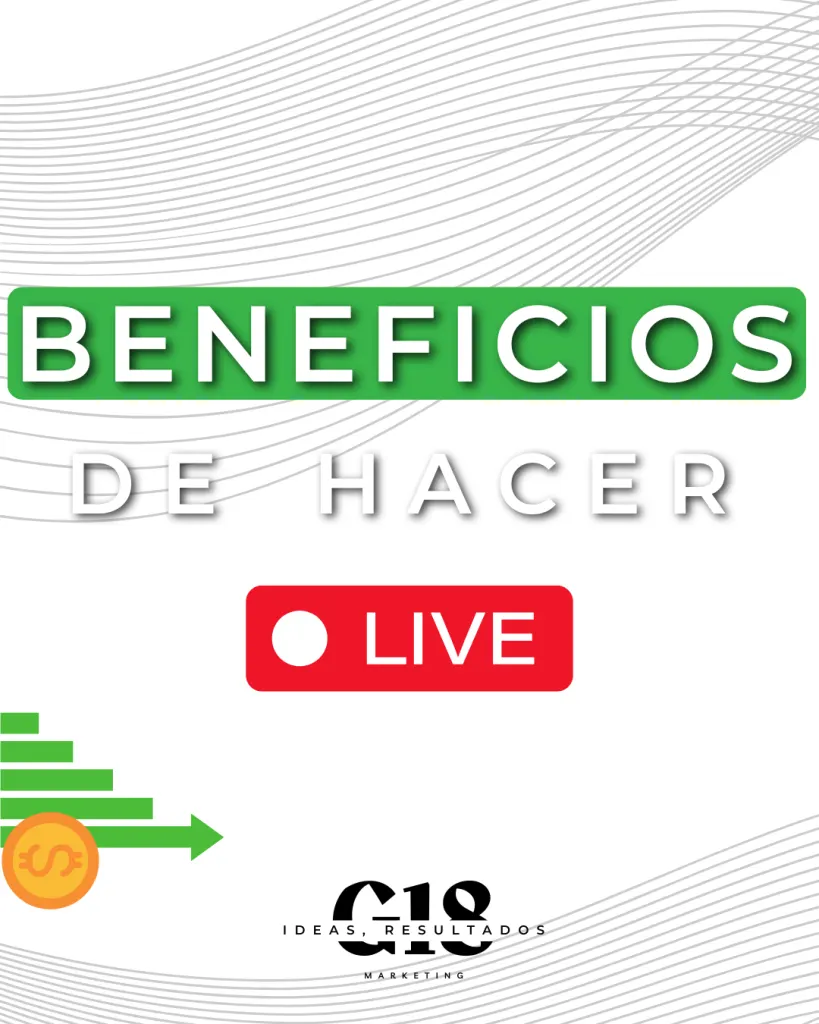 Beneficios de hacer Live G18 Agencia