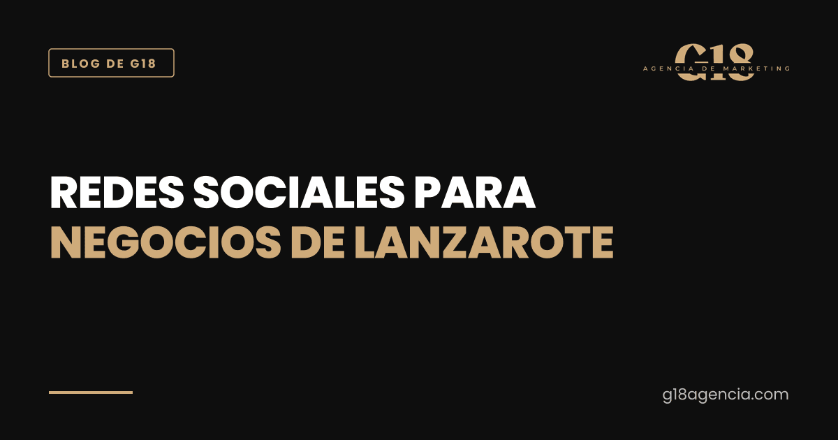 Redes sociales para negocios de Lanzarote: cómo vender a turistas y a residentes a la vez