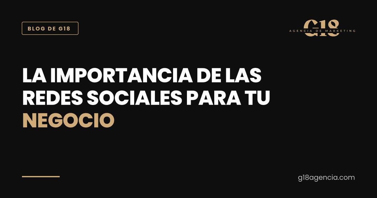 La importancia de las redes sociales para tu negocio: lo que hacen por ti y cómo saber si te están costando clientes