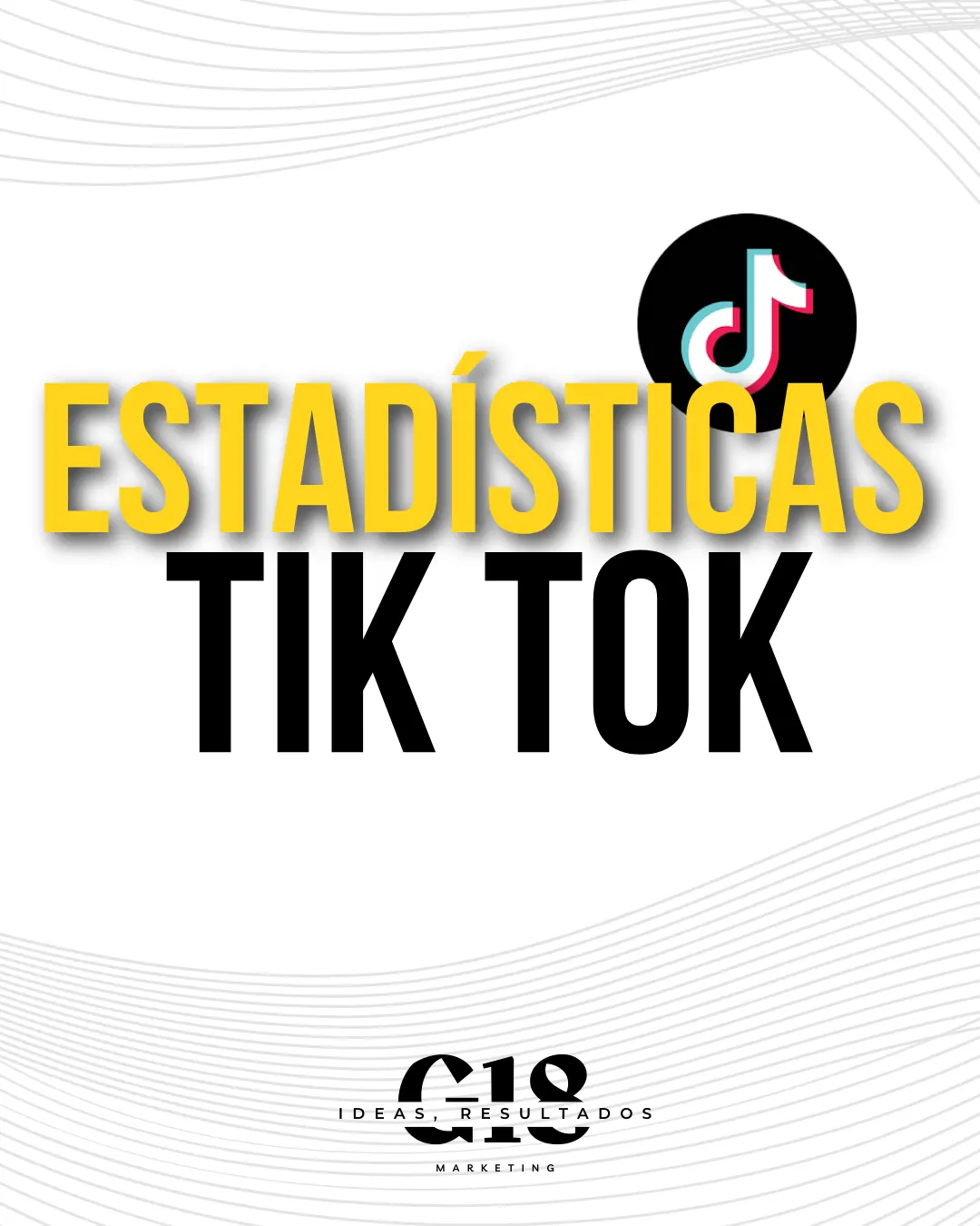 estadísticas tik tok G18